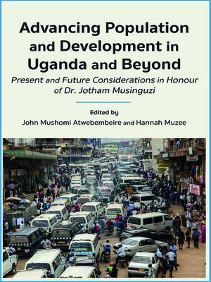 cover image of Advancing Population and Development in Uganda and Beyond